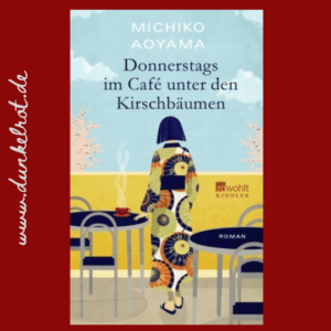 Dunkelrot Rezi Donnerstags im Cafe unter den Kirschbäumen zeigt illustriert eine Asiatin die vor kleinen Tischen steht