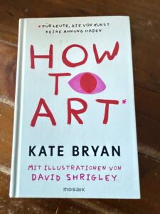 How to Art von Kate Bryan Rezi von dunkelrot.de
