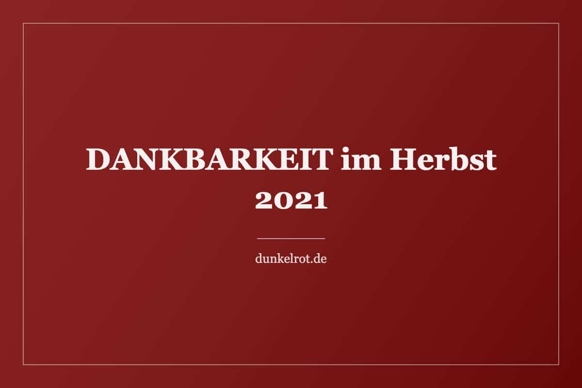 Titelbild: Dankbarkeit im Herbst 2021 auf dunkelrot.de