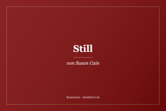 Titelbild zur Rezension: Still von Susan Cain auf dunkelrot.de