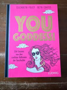 You Goddess von Elizabeth Foley und Beth Coates Rezi auf dunkelrot.de