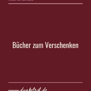 Dunkelrote Grafik: Frisch auf dem Blog – Bücher zum Verschenken – www.dunkelrot.de