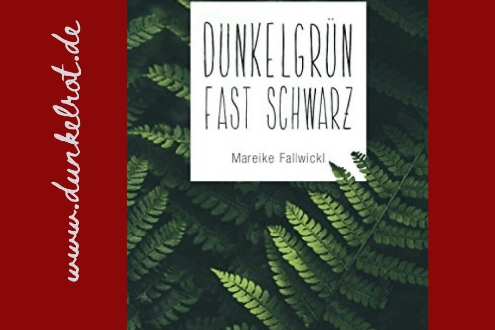 Dunkelgrün fast schwarz Rezension: Cover des Romans von Mareike Fallwickl