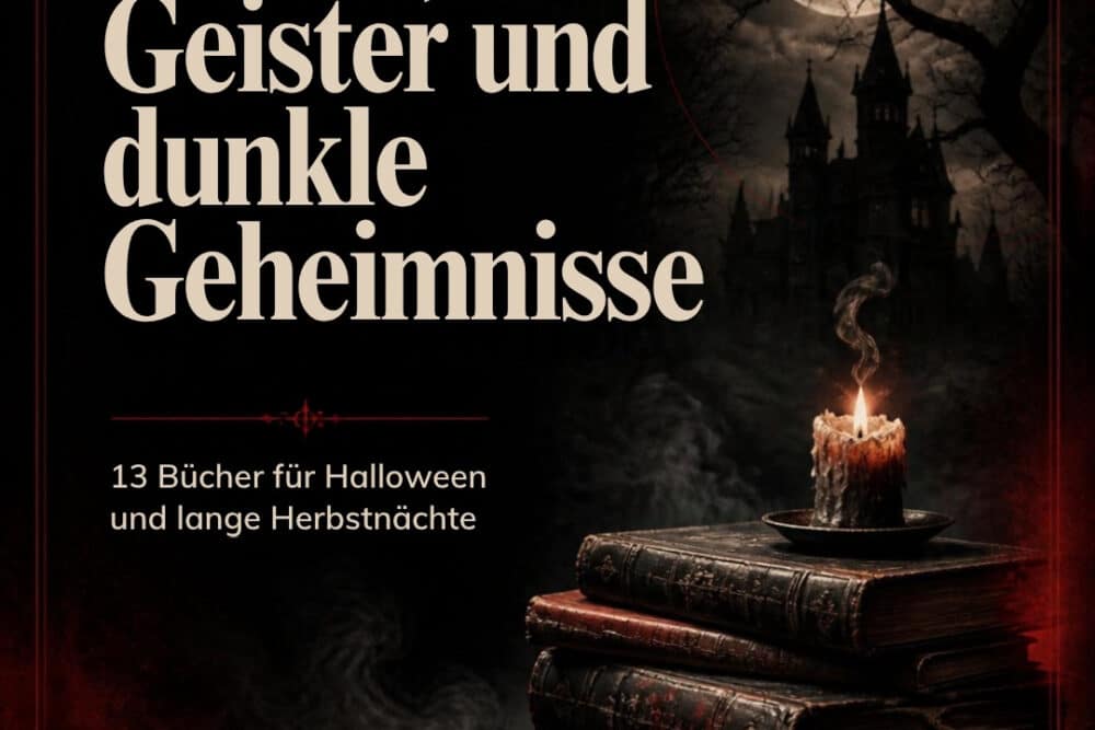 Düstere Grafik mit dem Titel „Grusel, Geister und dunkle Geheimnisse“ – Bücher für Halloween und lange Herbstnächte, www.dunkelrot.de