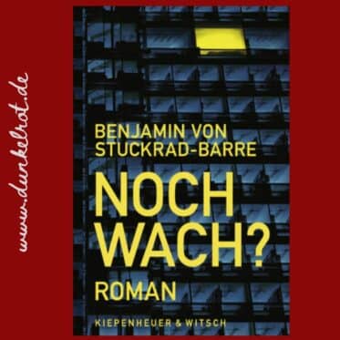 Noch wach Rezension: Cover des Romans von Benjamin von Stuckrad-Barre