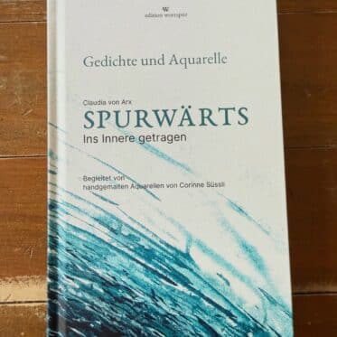 Spurwärts Rezension: Cover des Gedicht- und Aquarellbands Spurwärts – Ins Innere getragen von Claudia von Arx