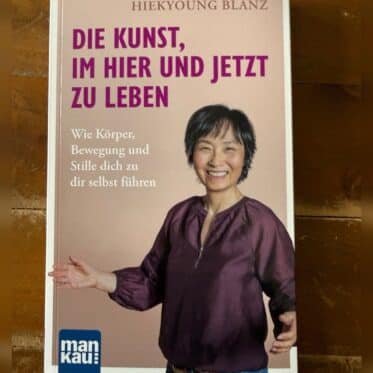 Die Kunst, im Hier und Jetzt zu leben von Hiekyoung Blanz: Buchcover