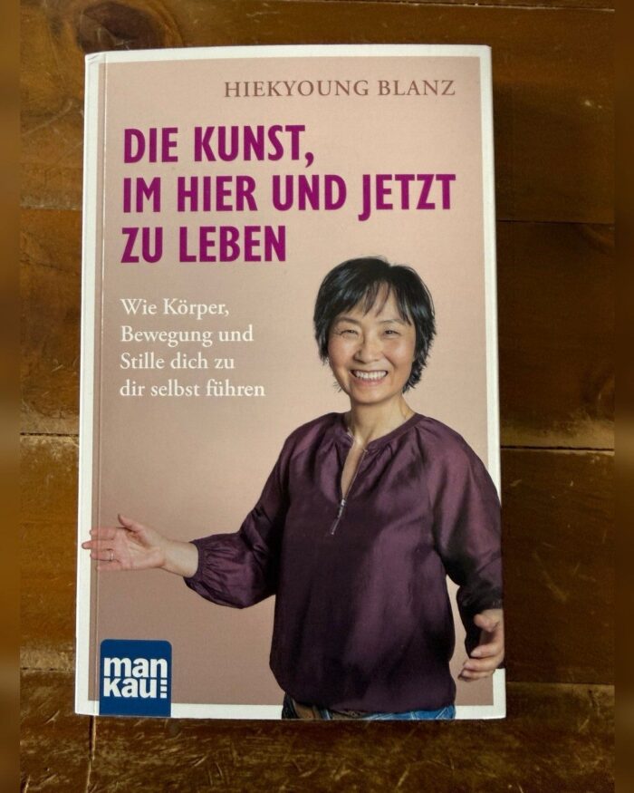 Die Kunst, im Hier und Jetzt zu leben von Hiekyoung Blanz: Buchcover