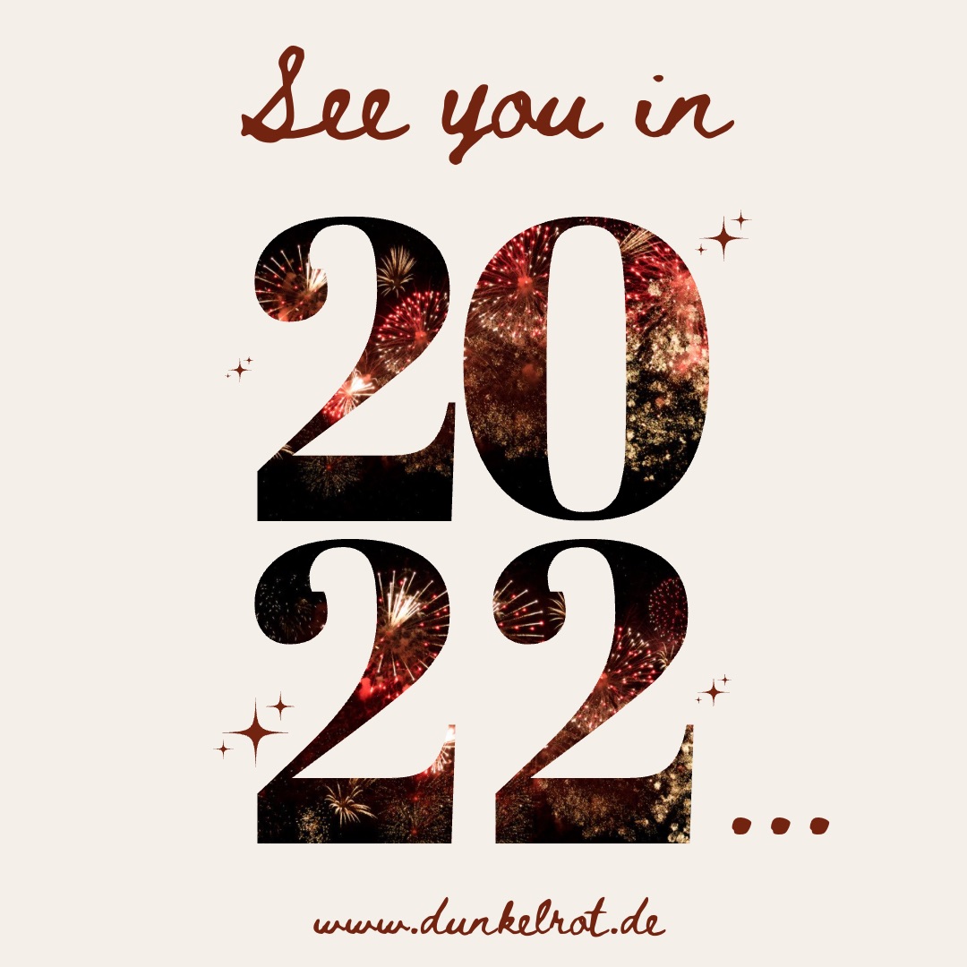 DUNKELROT | 2021- Was für ein Jahr!